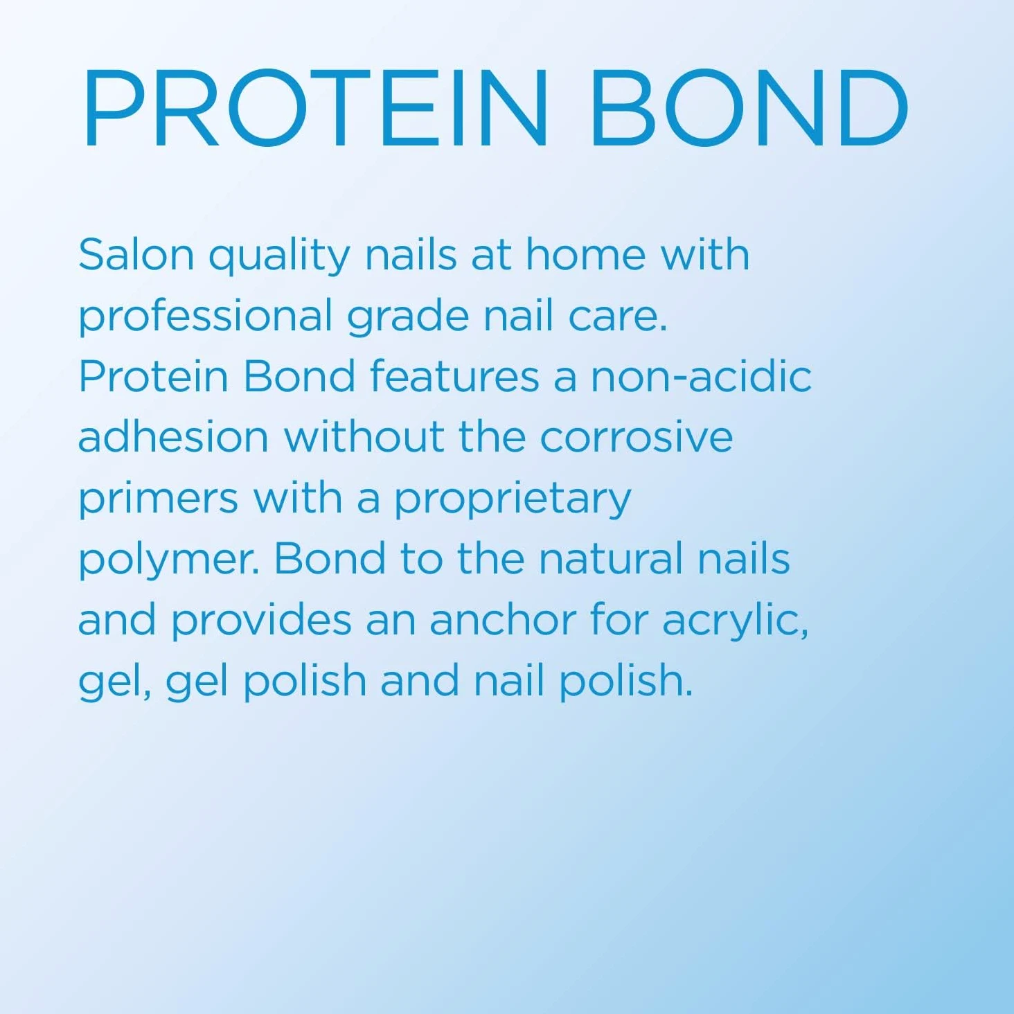 Protein Bond - Base de uñas sin ácidos, adherencia mejorada para esmaltes de gel y acrílico, deshidratador de uñas, fijador de pH para uñas de gel, 12 ml
